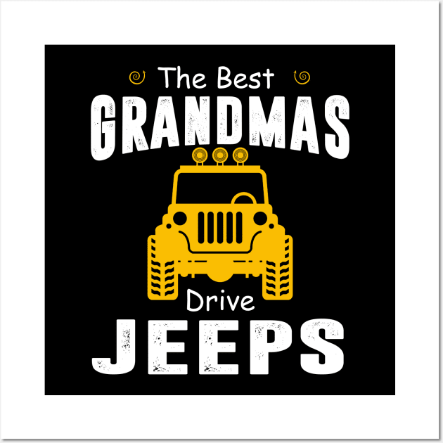 The Best Grandmas Drive Jeeps Jeep Lover Wall Art by Liza Canida